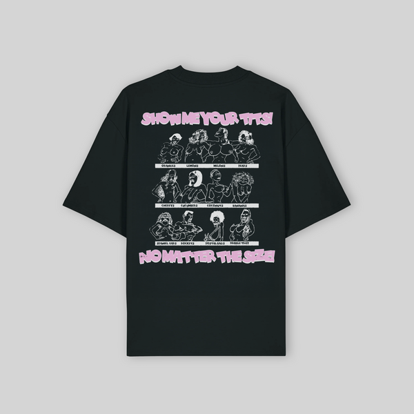 SHOW ME YOUR T**S TEE